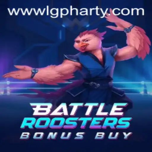 BattleRoostersBonusBuy: A Comprehensive Guide to the Game Featuring LGPharty