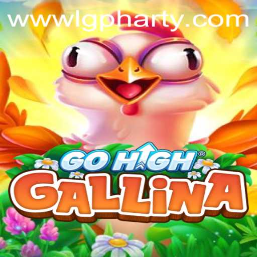 Discover the Exciting World of GoHighGallina: Unveiling the LGPharty
